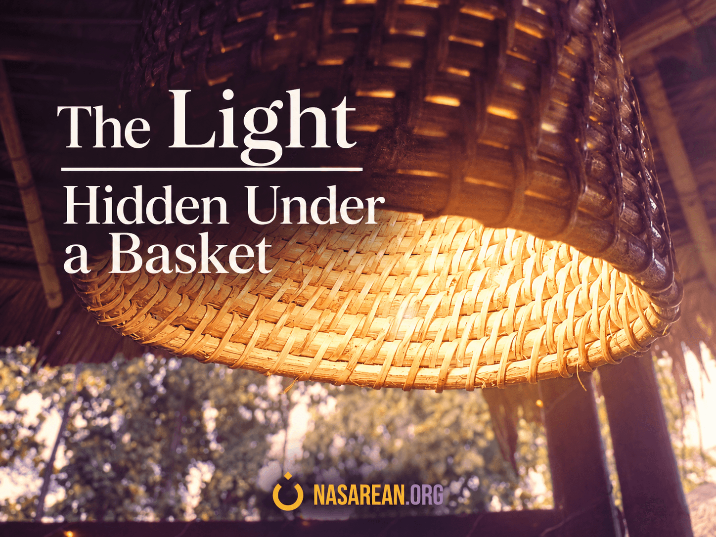 Gospel Nugget 340: Light Under A Basket